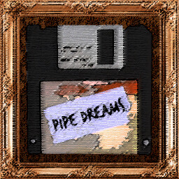 Pipe Dreams